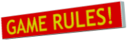 GAME RULES!.