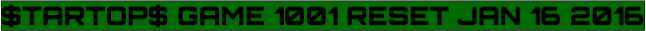 $TARTOP$ GAME 1001 RESET JAN 16 2016