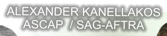 ALEXANDER KANELLAKOS ASCAP  / SAG-AFTRA