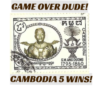 GAME OVER DUDE! CAMBODIA 5 WINS!
