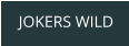 JOKERS WILD
