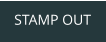 STAMP OUT