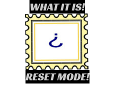RESET MODE!  WHAT IT IS!