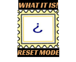 WHAT IT IS! RESET MODE