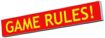 GAME RULES!.