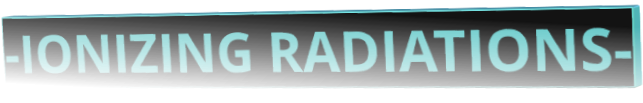 -IONIZING RADIATIONS-
