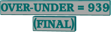 OVER-UNDER = 939 (FINAL)