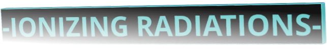 -IONIZING RADIATIONS-