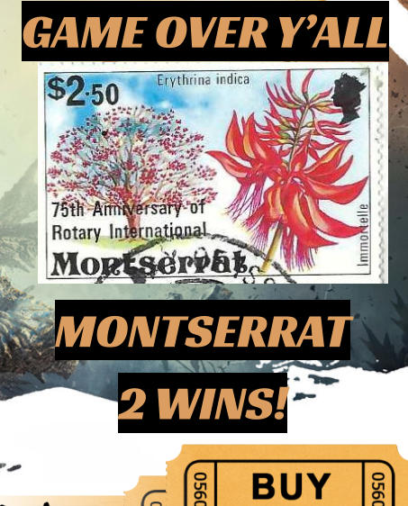 MONTSERRAT  2 WINS! GAME OVER Y’ALL