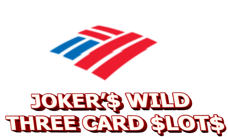 JOKER’$ WILD THREE CARD $LOT$