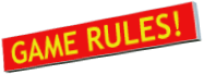 GAME RULES!.
